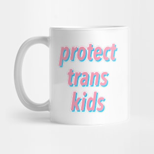 protect trans kids 🏳️‍🌈 Mug